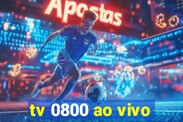 tv 0800 ao vivo